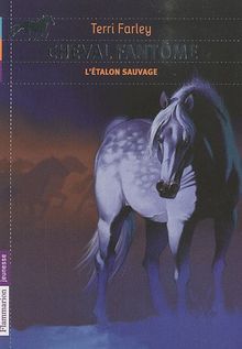 Cheval fantôme. Vol. 1. L'étalon sauvage