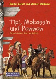 Tipi, Mokassin und Powwow von Zerbst, Marion, Waldmann, Werner | Buch | Zustand sehr gut