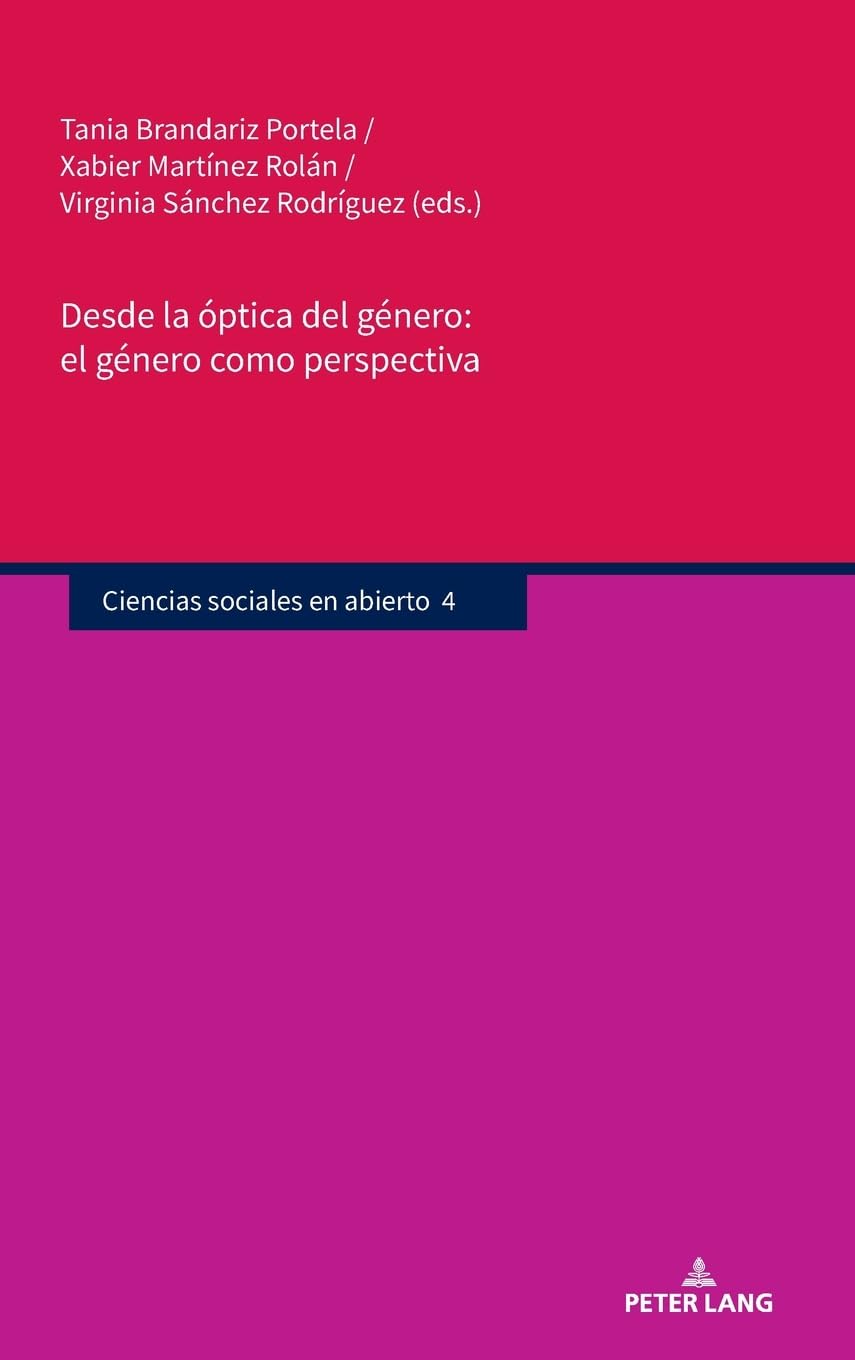 Desde la óptica del género, el género como perspectiva (Ciencias sociales en abierto, Band 4)
