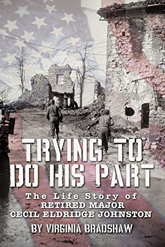 Trying to Do His Part: The Life Story of Retired Major Cecil Eldridge Johnston