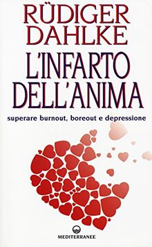 L'infarto dell'anima. Superare burnout, boreout e depressione (Esoterismo)