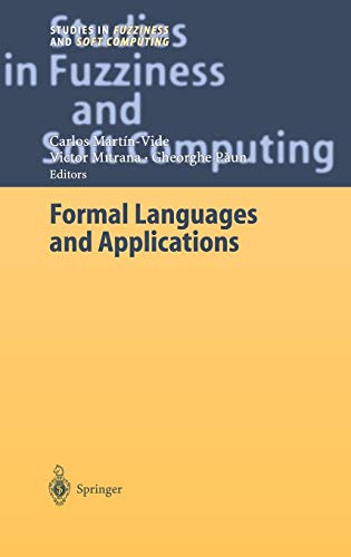 Formal Languages and Applications (Studies in Fuzziness and Soft Computing, 148, Band 148)
