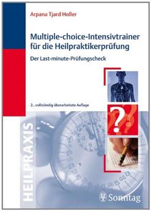 Multiple-Choice-Intensivtrainer für die Heilpraktikerprüfung: Der Last-minute-Prüfungscheck