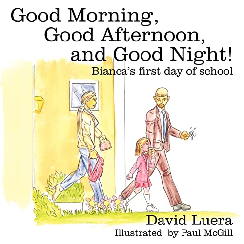 Good Morning, Good Afternoon, and Good Night!: Bianca's first day of school
