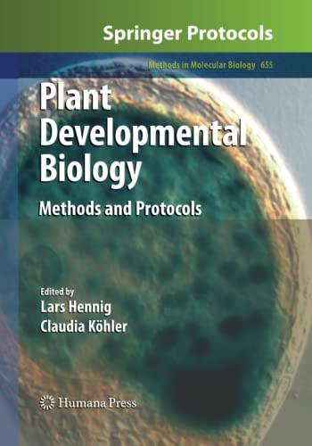 Plant Developmental Biology: Methods and Protocols (Methods in Molecular Biology, Band 655)