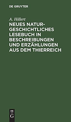 Neues naturgeschichtliches Lesebuch in Beschreibungen und Erzählungen aus dem Thierreich