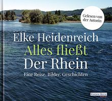Alles fließt: Der Rhein: Eine Reise. Bilder. Geschichten von Heidenreich, Elke | Buch | Zustand sehr gut