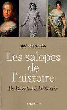 Les salopes de l'histoire : de Messaline à Mata Hari