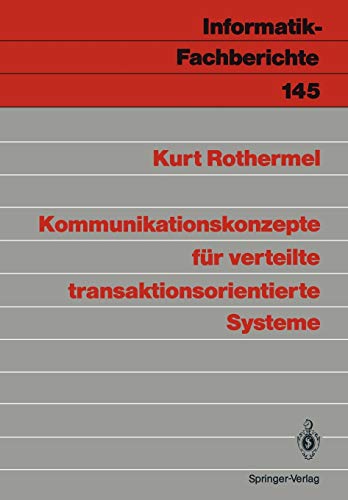 Kommunikationskonzepte für Verteilte Transaktionsorientierte Systeme (Informatik-Fachberichte, 145, Band 145)