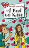 A Paul to Kiss, aus der Reihe Freche Mächen - freches Englisch! (Freche Mädchen – freches Englisch!)
