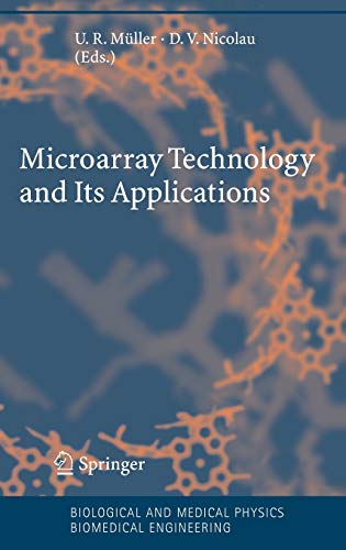Microarray Technology and Its Applications (Biological and Medical Physics, Biomedical Engineering)