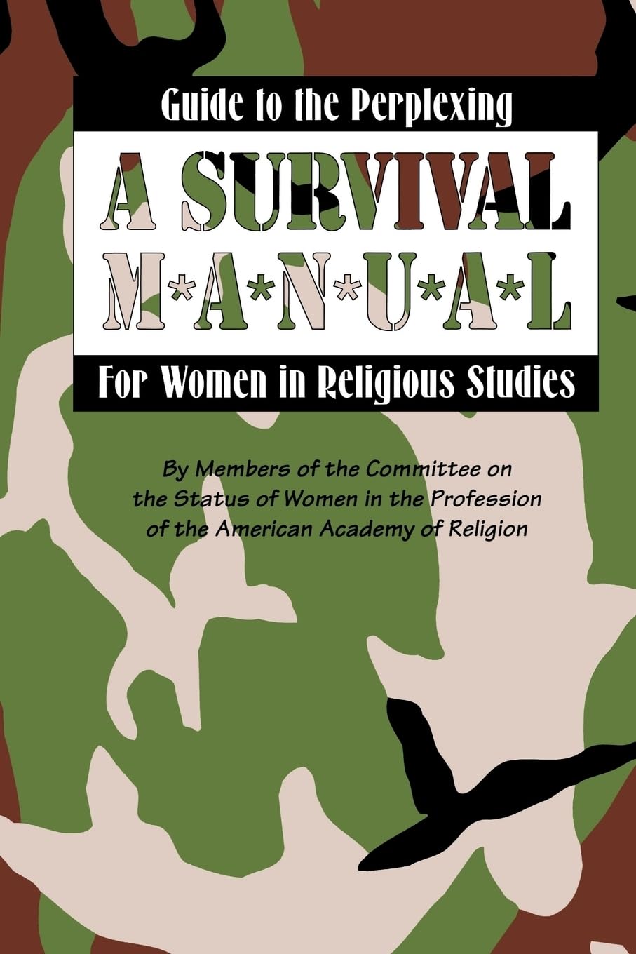 Guide To The Perplexing: A Survival Manual for Women in Religious Studies (American Academy of Religion Individual Volumes) (The American Academy of Religion Individual Volumes, No 2, Band 2)