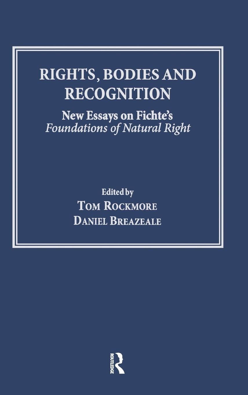 Rights, Bodies and Recognition: New Essays on Fichte's Foundations of Natural Right