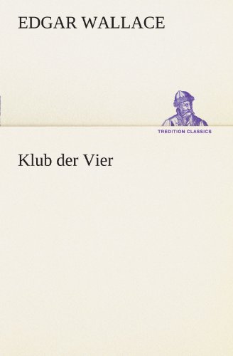 Klub der Vier (TREDITION CLASSICS)