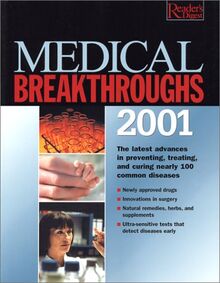 Medical Breakthroughs 2001: The Latest Advances in Preventing, Treating, and Curing Nearly 100 Common Diseases