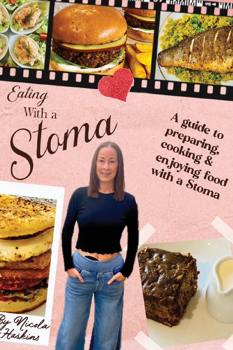 Eating with a Stoma: A guide to preparing, cooking & enjoying food with a Stoma