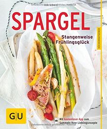 Spargel: Stangenweise Frühlingsglück (GU Küchenratgeber)