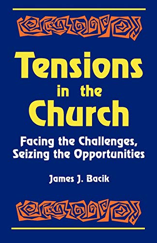 Tensions in the Church: Facing Challenges and Seizing Opportunity