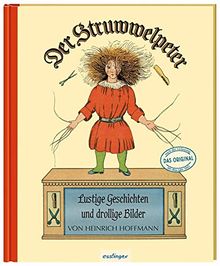 Der Struwwelpeter: Lustige Geschichten und drollige Bilder: Originalfassung von 1845