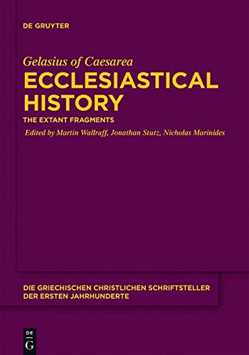 Ecclesiastical History: The Extant Fragments With an Appendix containing the Fragments from Dogmatic Writings (Die griechischen christlichen Schriftsteller der ersten Jahrhunderte)