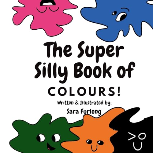 The Super Silly Book of Colours: Part of the Super Silly Educational Book Series for kids 3+