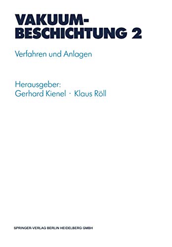 Vakuumbeschichtung: Verfahren und Anlagen (VDI-Buch)