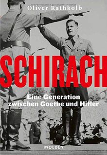 Schirach: Eine Generation zwischen Goethe und Hitler