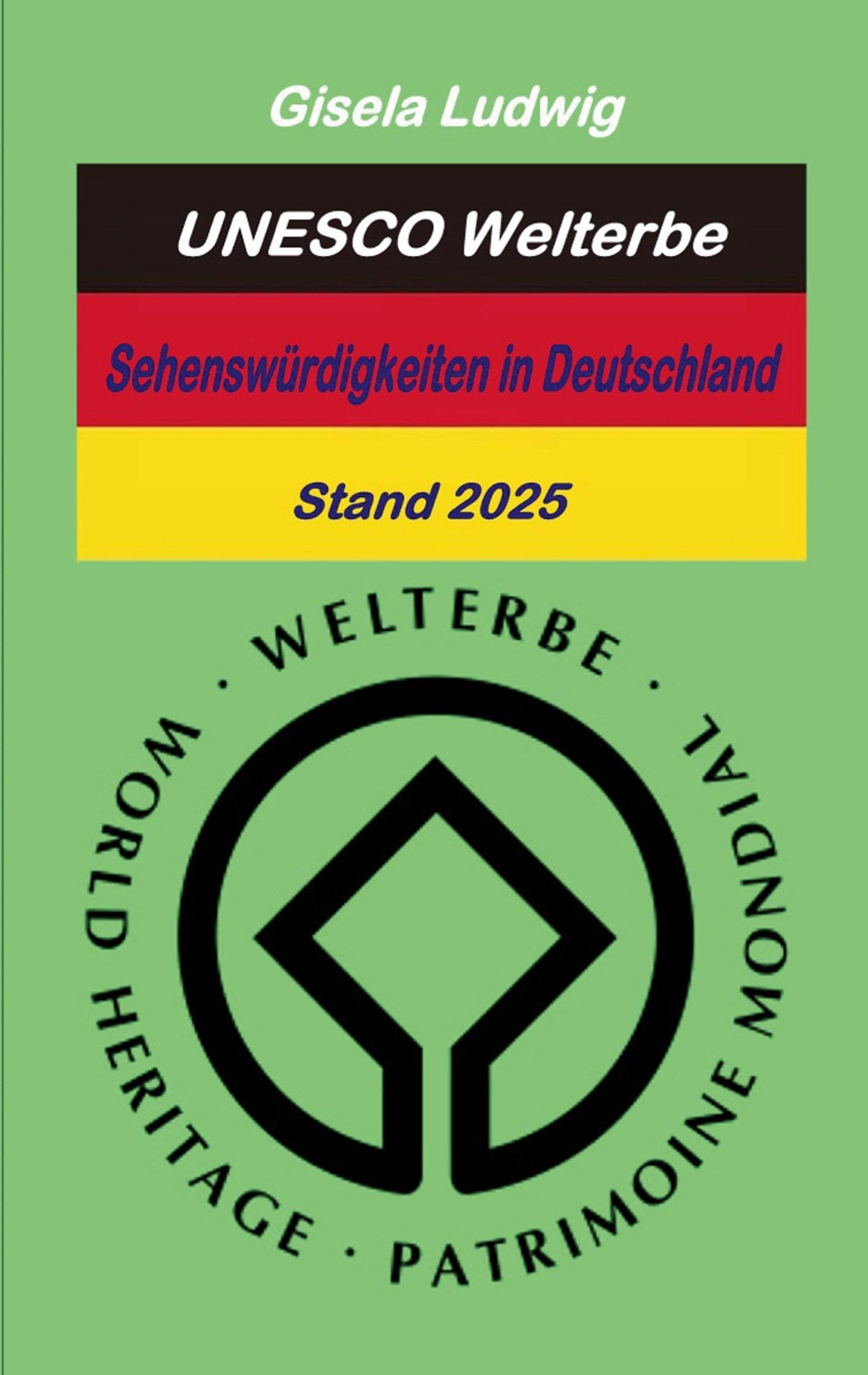 UNESCO Welterbe Sehenswürdigkeiten inDeutschland: Stand 2025