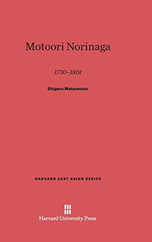 Motoori Norinaga: 1730-1801 (Harvard East Asian, Band 44)