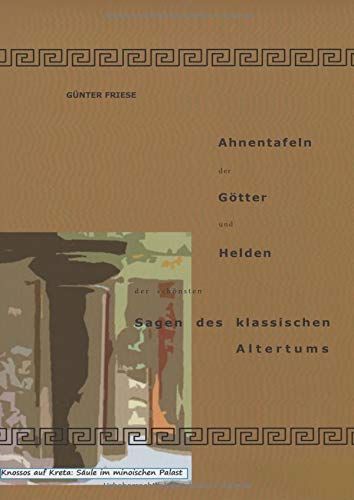 Ahnentafeln der Götter und Helden der schönsten Sagen des klassischen Altertums