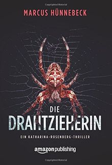 Die Drahtzieherin (Ein Katharina-Rosenberg-Thriller, Band 2)