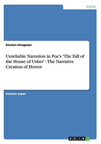 Unreliable Narration in Poe¿s 'The Fall of the House of Usher' - The Narrative Creation of Horror