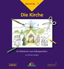 Kennst du ...? Die Kirche: Ein Bilderbuch zum Selbstgestalten (Kennst du ...?: Ein Bilderbuch zum Selbstgestalten)