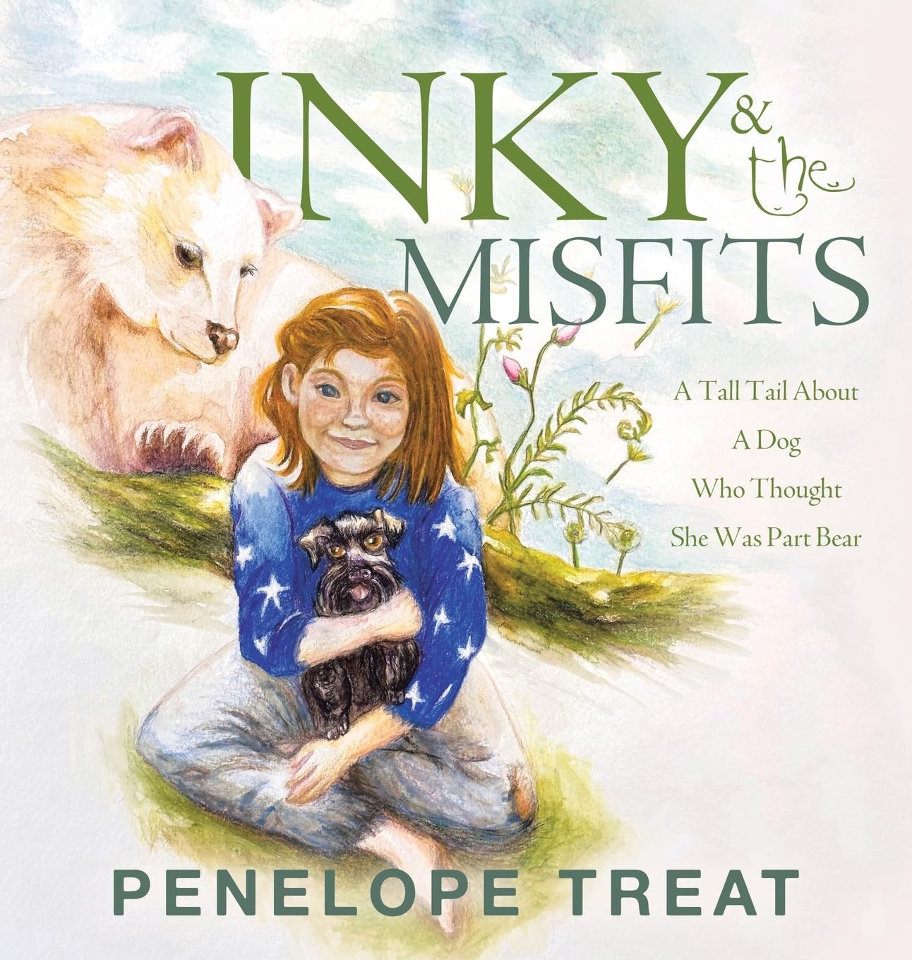 INKY & THE MISFITS: A Tall Tail About A Dog Who Thought She Was Part Bear