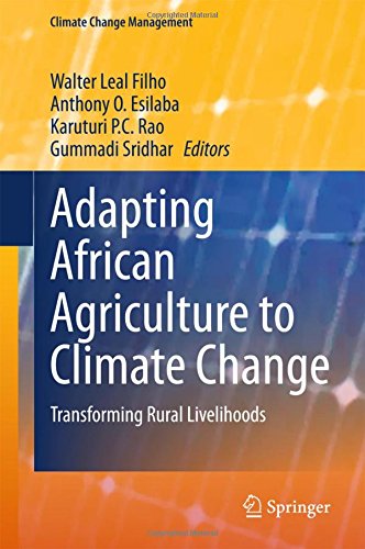 Adapting African Agriculture to Climate Change: Transforming Rural Livelihoods (Climate Change Management)