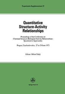 Quantitative Structure-Activity Relationships: Proceedings of the Conference on Chemical Structure―Biological Activity Relationships: Quantitative ... 1973 (Experientia Supplementum, 23, Band 23)