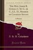 The Hon. James R. Gowan, C. M. G., Q. C., LL. D., Member of Canadian Senate: A Memoir (Classic Reprint)