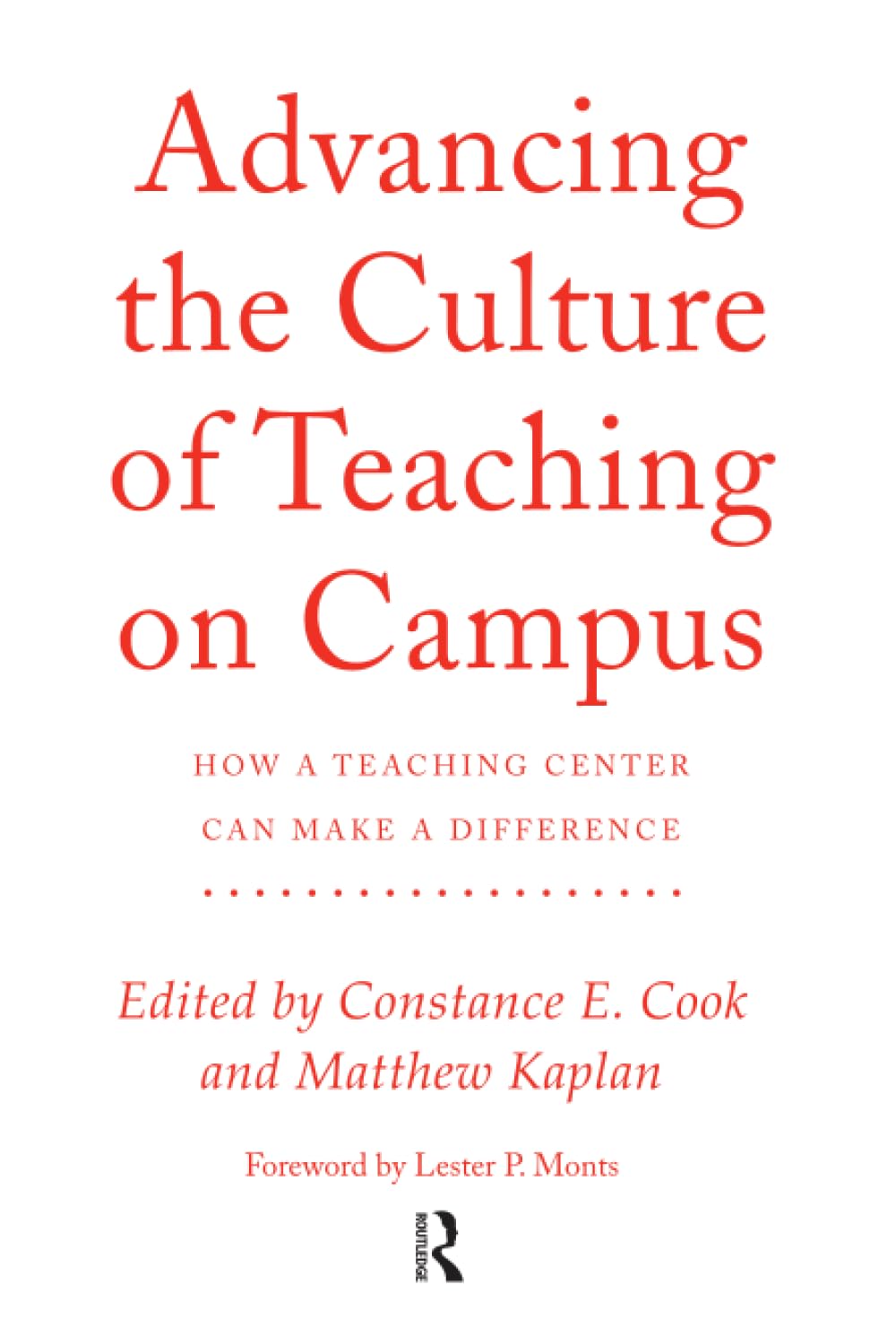 Advancing the Culture of Teaching on Campus: How a Teaching Center Can Make a Difference