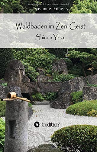 Waldbaden im Zen-Geist: Shinrin Yoku