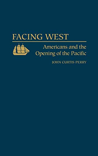 Facing West: Americans and the Opening of the Pacific (Religion)