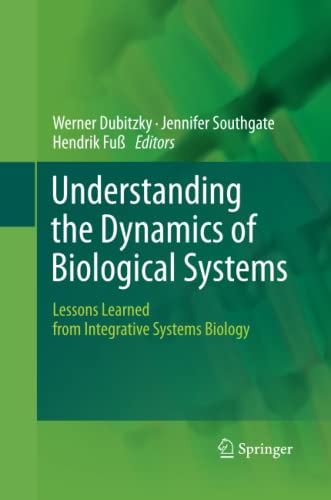 Understanding the Dynamics of Biological Systems: Lessons Learned from Integrative Systems Biology