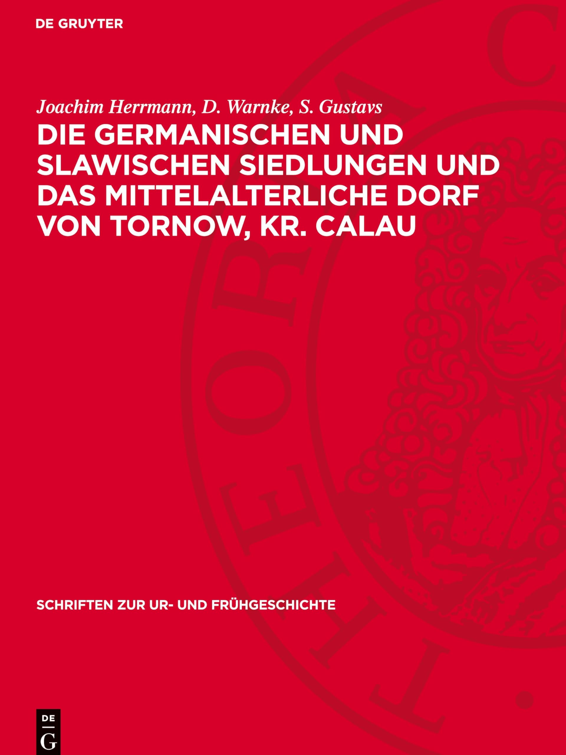 Die germanischen und slawischen Siedlungen und das mittelalterliche Dorf von Tornow, Kr. Calau: DE (Schriften Zur Ur- Und Frühgeschichte)