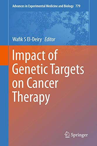 Impact of Genetic Targets on Cancer Therapy (Advances in Experimental Medicine and Biology, 779, Band 779)