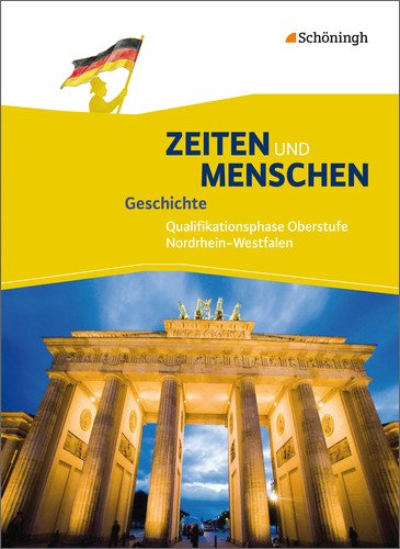 Zeiten und Menschen - Geschichtswerk für die gymnasiale Oberstufe in Nordrhein-Westfalen ua - Ausgabe 2014 - Lambert Austermann Siegfried Bethlehem Wolfgang Emer Ulrich Henselmeyer Jürgen Möller Thomas Ostermann Hans-Jürgen Lendzian Gebunden