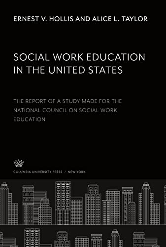 Social Work Education in the United States: The Report of a Study Made for the National Council on Social Work Education
