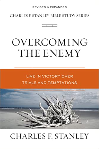 Overcoming the Enemy: Live in Victory Over Trials and Temptations (Charles F. Stanley Bible Study Series)