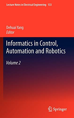 Informatics in Control, Automation and Robotics: Volume 2 (Lecture Notes in Electrical Engineering, 133, Band 133)
