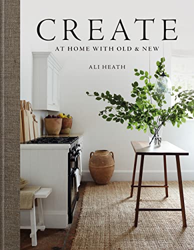 Ali Heath Create, At Home With Old & New
