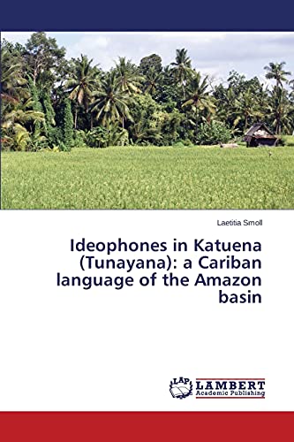 Ideophones in Katuena (Tunayana): a Cariban language of the Amazon basin