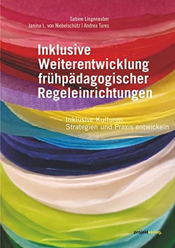Inklusive Weiterentwicklung frühpädagogischer Regeleinrichtungen - Sabine Lingenauber Janin L von Niebelschütz Andrea Tures Kartoniert (TB)